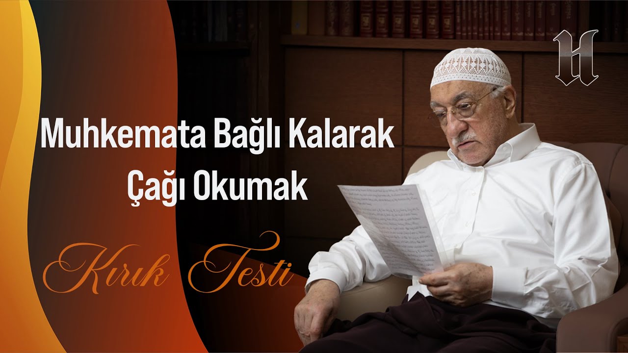 Muhkemata Bağlı Kalarak Çağı Okumak | Kırık Testi | M. Fethullah Gülen Hocaefendi
