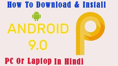android p on pc || How to Install Android Pie 9.0 On PC x86 || run android 9 on your computer