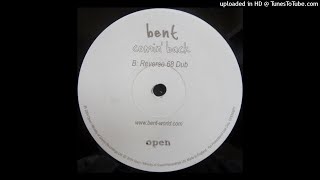 B - Bent - Comin&#39; Back (Reverso 68 Dub)