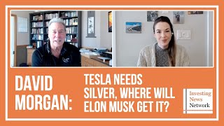 David Morgan Tesla Needs Silver Where Will Elon Musk Get It?