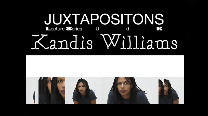 Kandis Williams (JUXTAPOSITIONS)