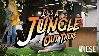 Real Leadership. Its A Jungle Out There. Iese Business School