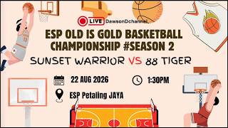 22 Aug 2026 | ESP Old Is Gold Season 2 | Sunset Warriors VS 88 Tiger | 1:30pm