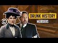 History&#39;s Wildest Murder Mysteries, As Told On Drunk History