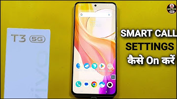 How To Enable Smart Call Setting in Vivo T3 5g | Vivo T3 5g में Smart Call Setting कैसे On करे