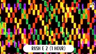 RUSH E 2 (1 Hour Version)