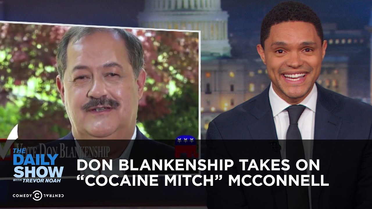 Don Blankenship Takes On Cocaine Mitch Mcconnell The Daily Show Youtube Don Blankenship Takes On Cocaine Mitch Mcconnell The Daily Show Youtube