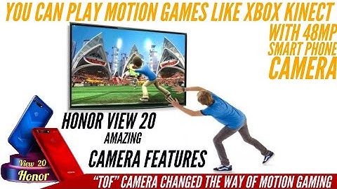 honor view 20 amazing Camera features , "TOF" motion Gaming feature changed the way of motion Gaming