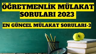 Öğretmenli̇k Mülakat Sorulari 2023 - Sözleşmeli̇ Öğretmen Mülakat Çikmiş Soru Ve Cevaplari-3