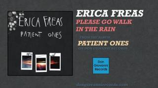 Miniatura de vídeo de "Erica Freas - Please Go Walk In The Rain (Official Audio)"