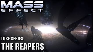 Mass Effect Lore Series  The Reapers