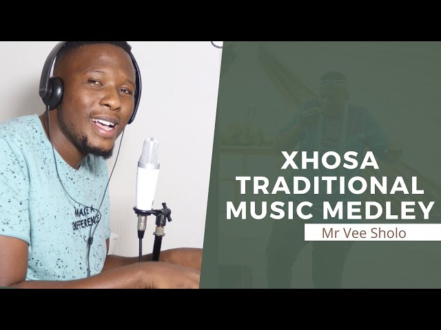 XHOSA TRADITIONAL MUSIC MEDLEY || MR VEE SHOLO class=