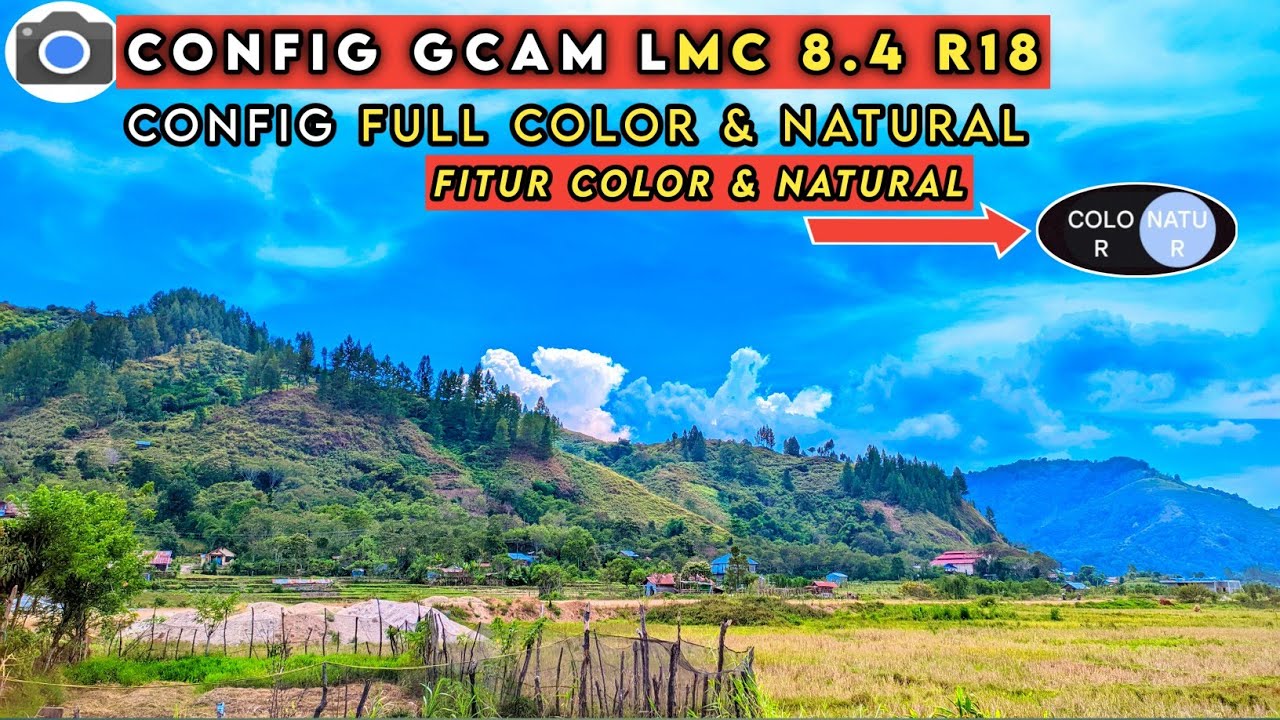 CONFIG DUA FITUR MODE | GCAM LMC 8.4 CONFIG NATURAL & COLOR VERSI 2 ...