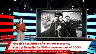 Google's acquisition of Israeli cyber security startup Siemplify for $500m becomes part of GOOG Net Worth