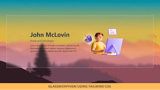 Glassmorphism using Tailwind CSS  | Glass Effect using Tailwind CSS