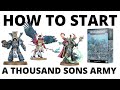 How to start a thousand sons army in warhammer 40k 10th edition  beginner guide to start collecting