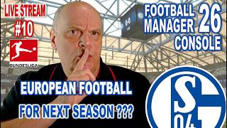 🔴🟡  FM26 CONSOLE LIVE STREAM  🔷 part 10 - SCHALKE 04  🔷 CAN WE GET EUROPEAN FOOTBALL NEXT SEASON ??