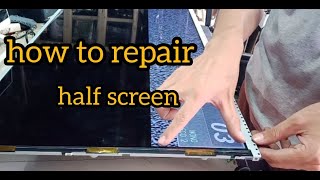 how to repair half screen