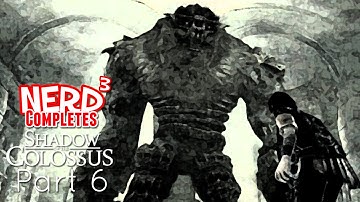 Nerd³ Completes... Shadow of the Colossus: Part 6