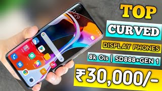 Top 4 Curved Display SmartPhone Under ₹30000/-?8k Super Ois | SD888+Gen1⚡16GB + 256GB | 100w Charge