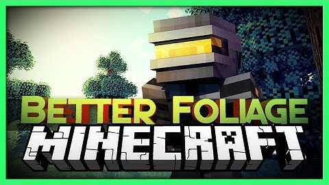 MineCraft - BETTER FOLIAGE! Mod Showcase