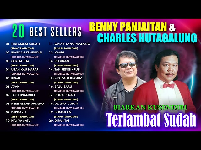 20 BEST SELLERS BENNY PANJAITAN u0026 CHARLES HUTAGALUNG - Terlambat Sudah, Gereja Tua class=