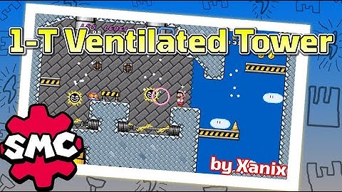 Super Mario Construct: 1-T Ventilated Tower by Xanix
