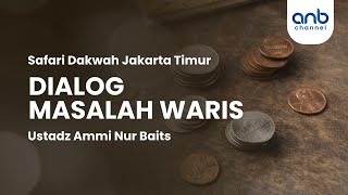 Dialog Masalah Waris | Ustadz Ammi Nur Baits