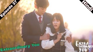 Extraordinary You Episode 27 Explanation In Hindi || Kdrama