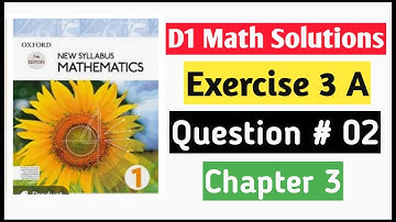 Exercise 3a Question no 2 D1 Math Oxford New Syllabus || Chapter 3 ||Approximation and Estimations.