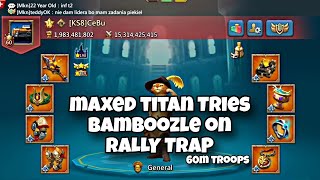 MAXED TITAN TRIES TO BAMBOOZLE RALLY TRAP | #lordsmobile #rallytraplordsmobile