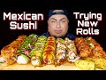 MEXICAN SUSHI MUKBANG • Trying New Rolls