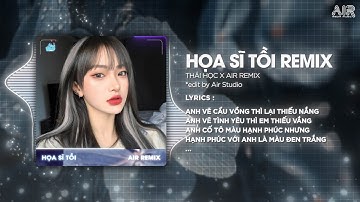 Họa Sĩ Tồi (Style Huy PT Remix) - Thái Học ♫ Rồi Anh Cũng Vẽ Được Tất Cả Remix Trend TikTok