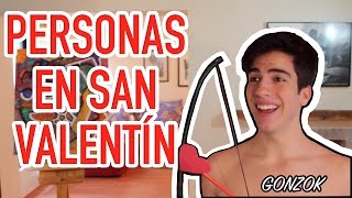 TIPOS DE PERSONAS EN SAN VALENTÍN | Gonzok