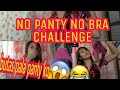 NO PANTY NO BRA CHALLENGE ACCEPTED!! ||LAPTRRIPP
