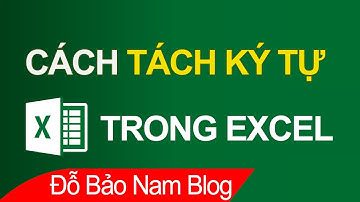 Cách tách ký tự trong Excel, cách lấy ký tự ở giữa, trái, phải trong Excel