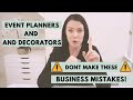 Business tips for event decorators and event planners  avoid these mistakes
