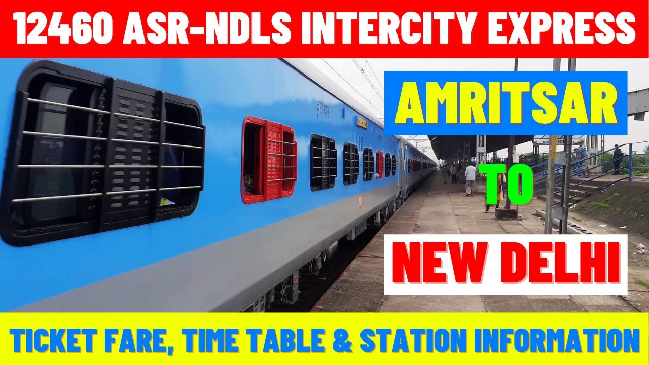 12460 Amritsar to New Delhi InterCity Express Ticket