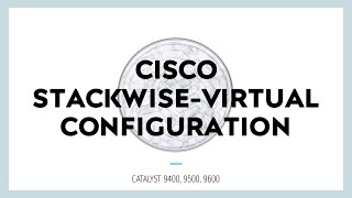 Cisco Switch Stackwise-virtual configurstion | Catalyst 9500, 9600, 9400