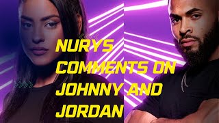 Nurys dating Johnny, thoughts on Jordan!