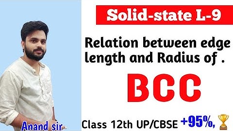 Relation between edge length and radius of BCC|solid state L-9|12th Board exam physical chemistry