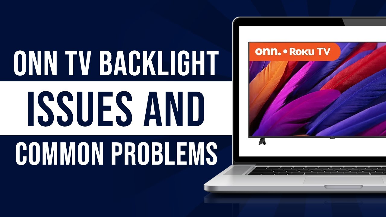 ONN TV Backlight Issues + Common Problems YouTube