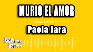Paola Jara - Murio El Amor (Versión Karaoke)