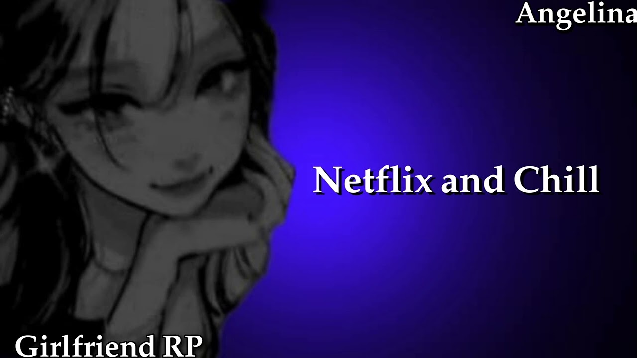 Netflix и Chill (F4M) (полезный) (поцелуи) (отвлекают меня от шоу)