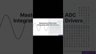 Mastering ADC on STM32 Using HAL Drivers