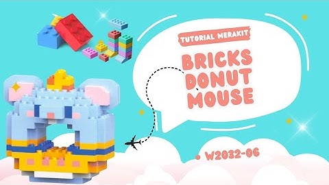 TUTORIAL MERAKIT LEGO BRICKS DONUT [ MOUSE ] " TIKUS" W2602-06