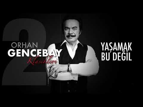 Yaşamak Bu Değil - Orhan Gencebay - Klasikler2