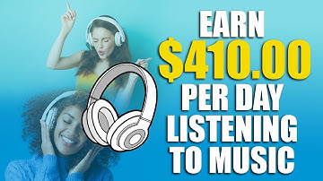 Earn $410 Per Day Listening To Music (Fast Ways To Make Money Online)