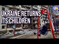 Ukraine returns its children from Russian captivity