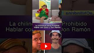 La Chilindrina Tenia Prohibido Hablar Con Don Ramon Y Quico Por Esta Razón